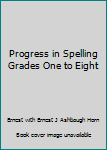 Hardcover Progress in Spelling Grades One to Eight Book