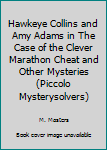 Paperback Hawkeye Collins and Amy Adams in The Case of the Clever Marathon Cheat and Other Mysteries (Piccolo Mysterysolvers) Book