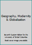 Textbook Binding Geography, Modernity & Globalization Book