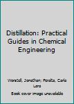 Paperback Distillation: Practical Guides in Chemical Engineering Book