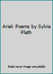 Hardcover Ariel: Poems by Sylvia Plath Book