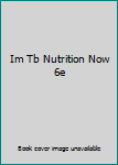 Paperback Im Tb Nutrition Now 6e Book