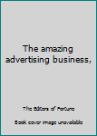 Paperback The amazing advertising business, Book