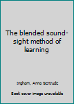 Unknown Binding The blended sound-sight method of learning Book