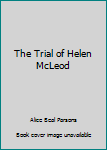 The Trial of Helen McLeod
