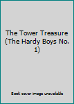 Hardcover The Tower Treasure (The Hardy Boys No. 1) Book