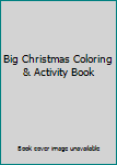 Paperback Big Christmas Coloring & Activity Book