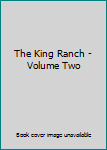 Hardcover The King Ranch - Volume Two Book