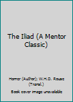 Mass Market Paperback The Iliad (A Mentor Classic) Book