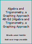 Hardcover Algebra and Trigonometry, a Graphing Approach 4th Ed (Algebra and Trigonometry, a Graphing Approach Book