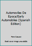 Hardcover Automoviles De Epoca/Early Automobiles (Spanish Edition) [Spanish] Book