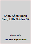 Unknown Binding Chitty Chitty Bang Bang Little Golden BK Book