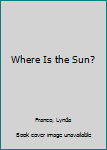 Paperback Where Is the Sun? Book