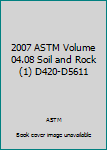 Paperback 2007 ASTM Volume 04.08 Soil and Rock (1) D420-D5611 Book