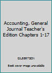 Hardcover Accounting, General Journal Teacher's Edition Chapters 1-17 Book