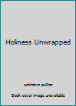 Paperback Holiness Unwrapped Book