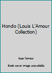 Louis L'Amour Westerns - #6 Hondo (1953)  Louis l amour, Western books,  Western comics