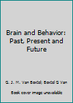 Paperback Brain and Behavior: Past, Present and Future Book