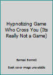 Hypnotizing Game Who Cross You