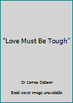 Audio Cassette "Love Must Be Tough" Book