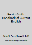 Mass Market Paperback Perrin-Smith Handbook of Current English Book