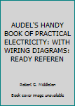 Hardcover AUDEL'S HANDY BOOK OF PRACTICAL ELECTRICITY: WITH WIRING DIAGRAMS: READY REFEREN Book