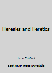 Hardcover Heresies and Heretics Book