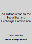 Hardcover An Introduction to the Securities and Exchange Commission Book