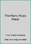 Hardcover The Merry Music Maker Book