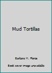 Staple Bound Mud Tortillas Book