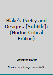 Blake's Poetry and Designs. [Subtitle]: