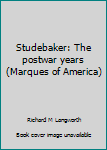 Hardcover Studebaker: The postwar years (Marques of America) Book