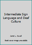 Paperback Intermediate Sign Language and Deaf Culture Book