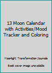 Paperback 13 Moon Calendar with Activities/Mood Tracker and Coloring Book