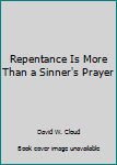 Mass Market Paperback Repentance Is More Than a Sinner's Prayer Book