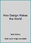 Hardcover How Design Makes the World Book