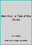 Paperback Ben-Hur: a Tale of the Christ Book