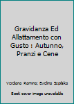 Paperback Gravidanza Ed Allattamento con Gusto : Autunno, Pranzi e Cene [Italian] Book