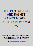 Hardcover THE PENTATEUCH AND RASHI'S COMMENTARY - DEUTERONOMY VOL. V. Book