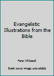 Hardcover Evangelistic Illustrations from the Bible Book