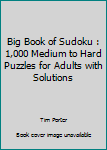 Paperback Big Book of Sudoku : 1,000 Medium to Hard Puzzles for Adults with Solutions Book