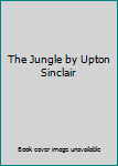 The Jungle by Upton Sinclair