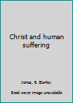Christ and human suffering
