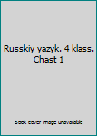Hardcover Russkiy yazyk. 4 klass. Chast 1 Book