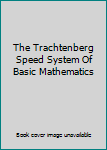 Hardcover The Trachtenberg Speed System Of Basic Mathematics Book