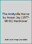 The Amityville Horror by Anson Jay (1977-08-01) Hardcover