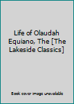 Hardcover Life of Olaudah Equiano, The [The Lakeside Classics] Book