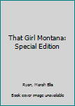 Paperback That Girl Montana: Special Edition Book