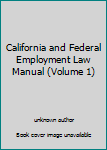 Paperback California and Federal Employment Law Manual (Volume 1) Book