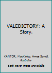 Hardcover VALEDICTORY: A Story. Book